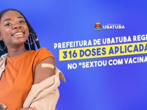 Prefeitura registra 316 doses aplicadas no “Sextou com Vacina”