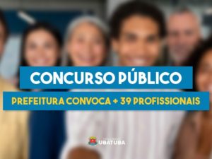 Prefeitura convoca mais 39 profissionais via concurso público