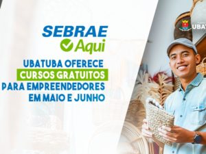 Confira os cursos do Sebrae Aqui para empreendedores nos meses de maio e junho