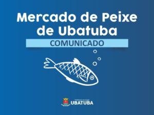 Mercado de Peixes de Ubatuba interrompe atividades nesta quarta-feira, 21