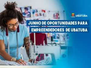 Mês de Junho: Sebrae Ubatuba abre inscrições para cursos gratuitos