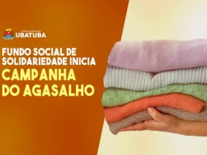 Fundo Social de Solidariedade inicia Campanha do Agasalho