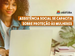 Assistência Social se capacita sobre proteção as mulheres