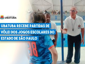 Ubatuba recebe partidas de vôlei dos Jogos Escolares do Estaduais