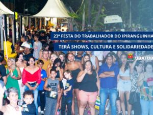 23ª Festa do Trabalhador do Ipiranguinha terá shows, cultura e solidariedade
