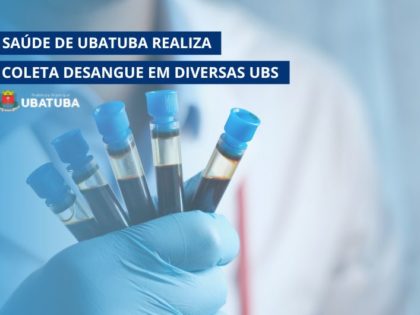 Saúde de Ubatuba realiza coleta de sangue em diversas UBS