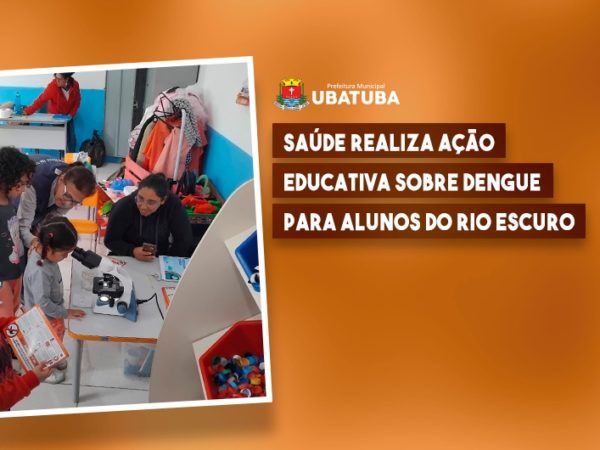 Saúde realiza ação educativa sobre dengue para alunos do Rio Escuro