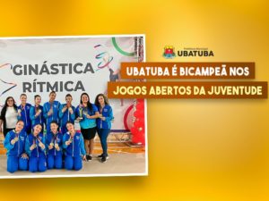 Ubatuba é bicampeã dos Jogos Abertos da Juventude na modalidade GR