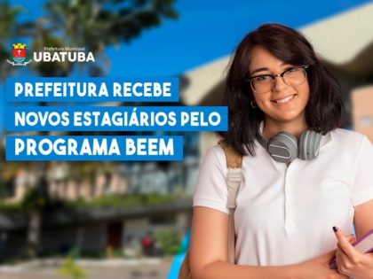 Prefeitura recebe novos estagiários pelo Programa BEEM