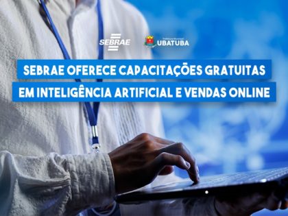 Sebrae oferece capacitações gratuitas em vendas online