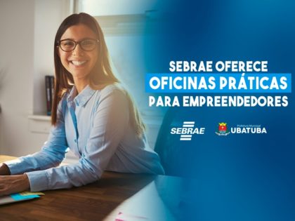 Sebrae oferece oficinas práticas para empreendedores