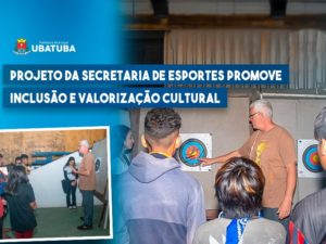 Projeto da Secretaria de Esportes promove inclusão e valorização cultural