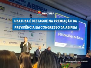 Ubatuba é destaque na premiação da Previdência em Congresso da ABIPEM