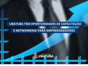Ubatuba tem agenda de oportunidades para empreendedores