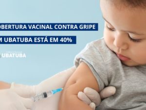 Cobertura vacinal contra gripe em Ubatuba está em 40%