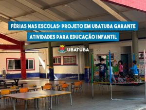 Férias nas Escolas: projeto  garante atividades para Educação Infantil