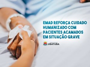 EMAD reforça cuidado com pacientes acamados em situação grave
