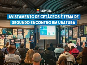 Avistamento de Cetáceos é tema de segundo encontro em Ubatuba