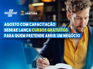 Agosto com capacitação: Sebrae lança cursos gratuitos