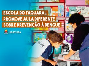 Escola do Taquaral promove aula diferente sobre prevenção à dengue