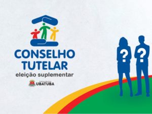 Ubatuba abre inscrições para eleição suplementar do Conselho Tutelar