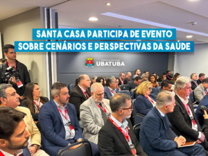 Santa Casa participa de evento sobre cenários e perspectivas da Saúde
