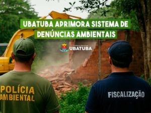 Ubatuba aprimora sistema de denúncias ambientais