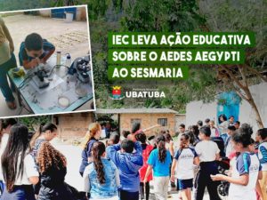 IEC leva ação educativa sobre o Aedes aegypti ao Sesmaria