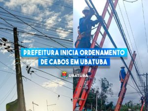 Prefeitura inicia ordenamento de cabos em Ubatuba