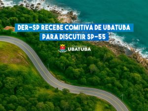 DER-SP recebe comitiva de Ubatuba para discutir SP-55
