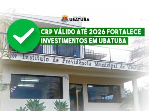 CRP válido até 2026 fortalece investimentos em Ubatuba