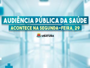 Audiência Pública da Saúde acontece na segunda-feira, 29