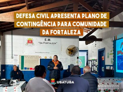 Defesa Civil apresenta Plano de Contingência para comunidade da Fortaleza