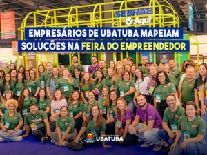 Empresários de Ubatuba mapeiam soluções na Feira do Empreendedor