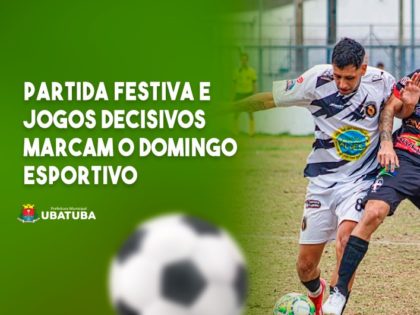 Partida festiva e jogos decisivos marcam o domingo esportivo