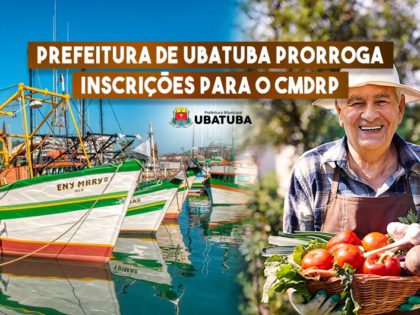 Prefeitura de Ubatuba prorroga inscrições para o CMDRP