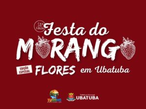 51ª Festa do Morango – Edição Especial de Flores chega a Ubatuba