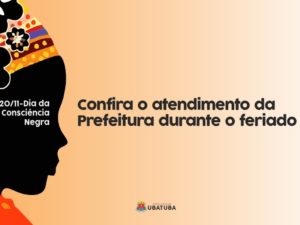 Prefeitura de Ubatuba divulga expediente no feriado da Consciência Negra