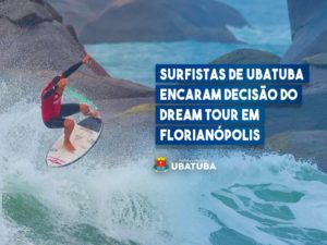 Surfistas de Ubatuba encaram decisão do Dream Tour em Florianópolis