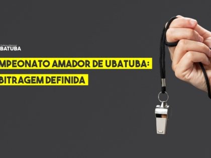Arbitragem definida para decisão do Campeonato Amador de Ubatuba