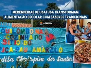 Merendeiras transformam alimentação escolar com saberes tradicionais