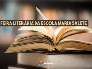 Feira Literária da Escola Maria Salete celebra leitura e criatividade