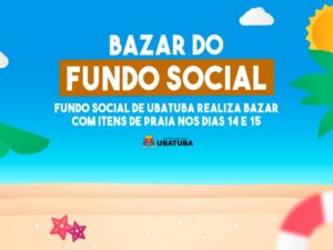 Fundo Social de Ubatuba realiza bazar com itens de praia nos dias 14 e 15