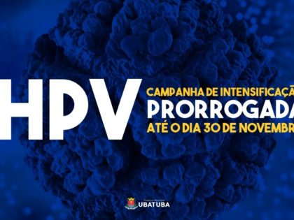 Vacinação contra HPV: Campanha prorroga intensificação do serviço até dia 30