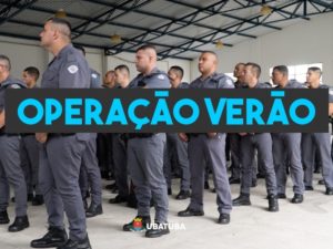 Ubatuba inicia Operação Verão com mais de 200 policiais