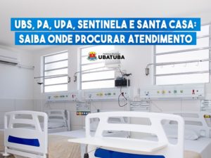 UBS, PA, UPA, Sentinela e Santa Casa: saiba onde procurar atendimento