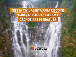 Defesa Civil alerta para risco de “cabeça-d’água” em rios e cachoeiras
