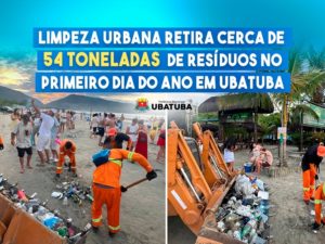 Limpeza urbana retira cerca de 54 toneladas de resíduos no primeiro dia do ano em Ubatuba