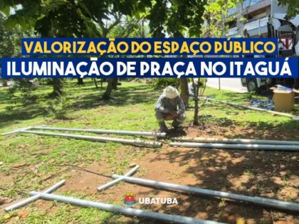 Infraestrutura inicia melhorias na iluminação de praça no Itaguá