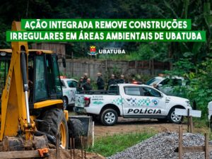 Ação integrada remove construções irregulares em áreas ambientais